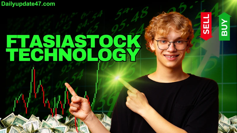 Ftasiastock Technology: What is meaning, How it works, Why its matters